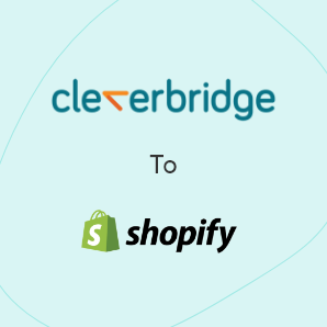 Migração do CleverBridge para o Shopify - Um guia completo