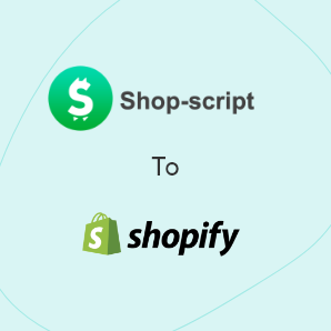 Migração do Shop-Script para o Shopify - Um guia completo