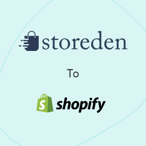 Migração do Storeden para o Shopify - Um guia completo