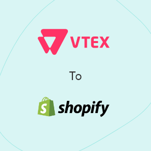 Migração da VTEX para o Shopify - Um Guia Completo