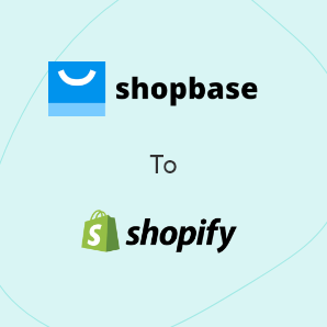 Migração do Shopbase para o Shopify - Um guia completo